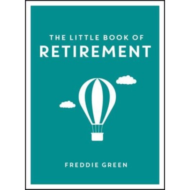 The Retirement Handbook: A Guide to Making by Heybridge, Ted