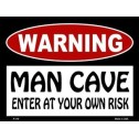 Warning! Man Cave - Enter At Your Own Risk Tin Sign - 1