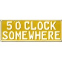 5 O'Clock Somewhere Novelty Number Plate - 1