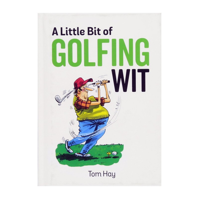 Golfing Wit Quips and Quotes for the GolfObsessed