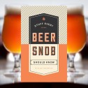 Stuff Every Beer Snob Should Know - 1