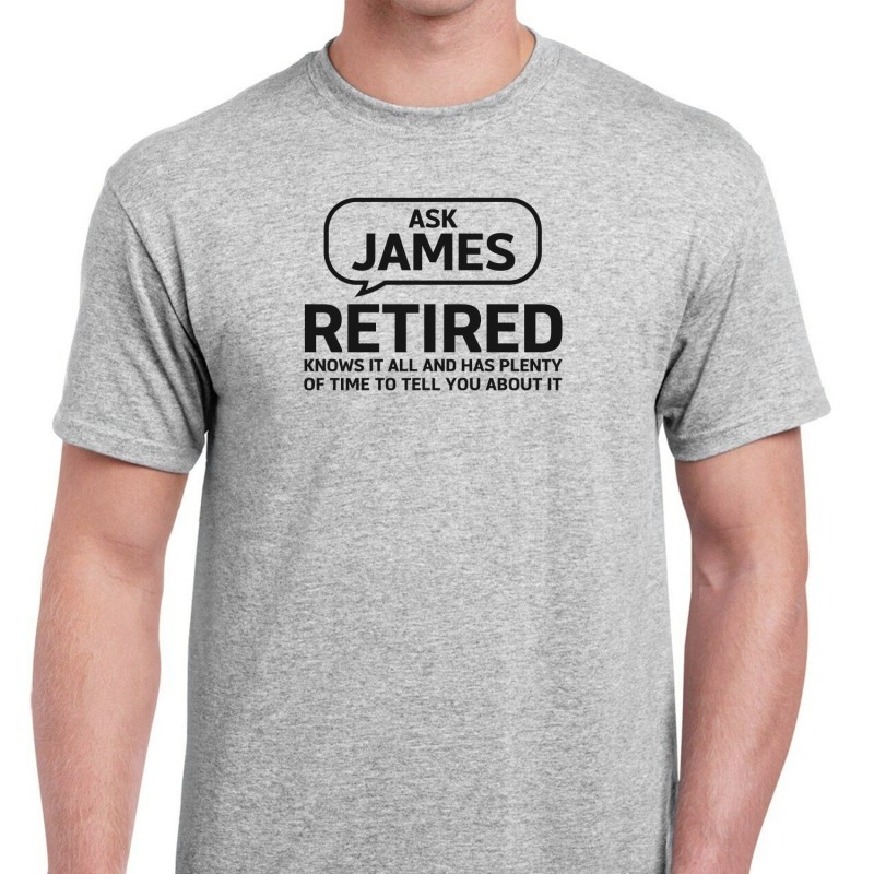 Personalised Ask Me Im Retired T Shirt