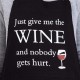 Just Give Me The Wine And Nobody Gets Hurt Apron - 2