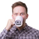 I'm A Twat Surprise Mug - 6