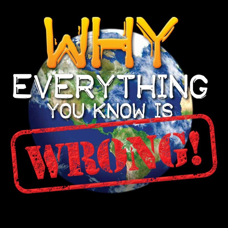 Why Everything You Know Is Wrong! Book - 1