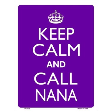 Keep Calm and Call Nana Tin Sign 