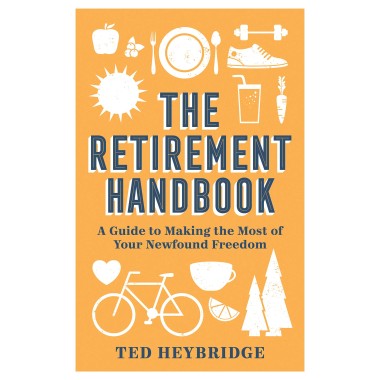 The Retirement Handbook: A Guide to Making the Most of Your Newfound Freedom - 1