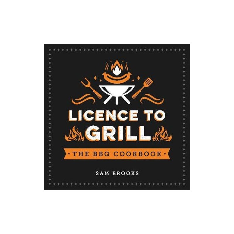 License to Grill - The BBQ Cookbook - 1