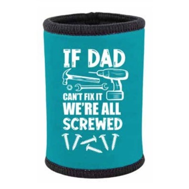 If Dad Can't Fix It Stubby Holder - 1