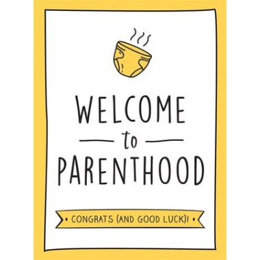 Welcome to Parenthood - Congrats! (And Good Luck!) - 1