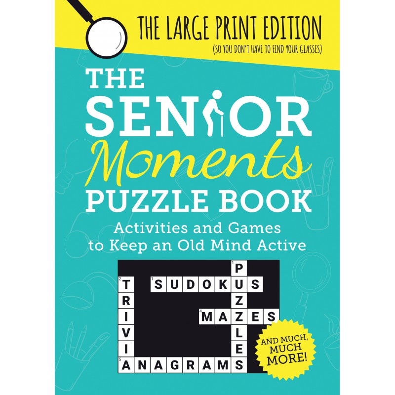The Senior Moments Puzzle Book Activities and Games to Keep an Old