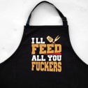 I'll Feed All You F*ckers Apron - 1