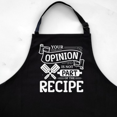Your Opinion Is Not Part Of The Recipe Apron - 2