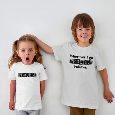 Wherever I Go Trouble Follows Sibling Matching T-Shirts - 1