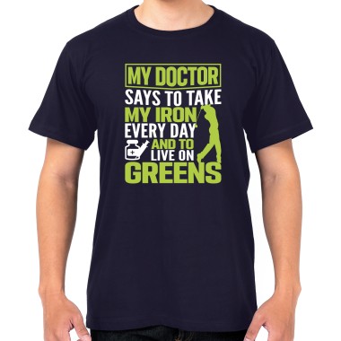 Take Your Iron, Live on Greens Golf T-Shirt - 1