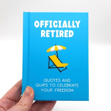Officially Retired: Hilarious Quips and Quotes to Celebrate Your Freedom - 2