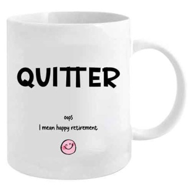 Quitter: Opps I Mean Happy Retirement Coffee Mug - 1