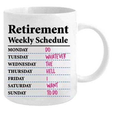 Weekly Retirement Schedule Coffee Mug - 1