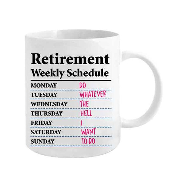 Weekly Retirement Schedule Coffee Mug - 1