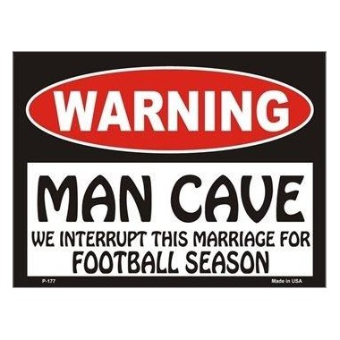 Warning! Man Cave - We Interrupt This Marriage For Football Season Tin Sign - 1