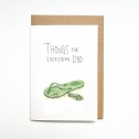 Thongs For Everything Dad Well Drawn Card - 1