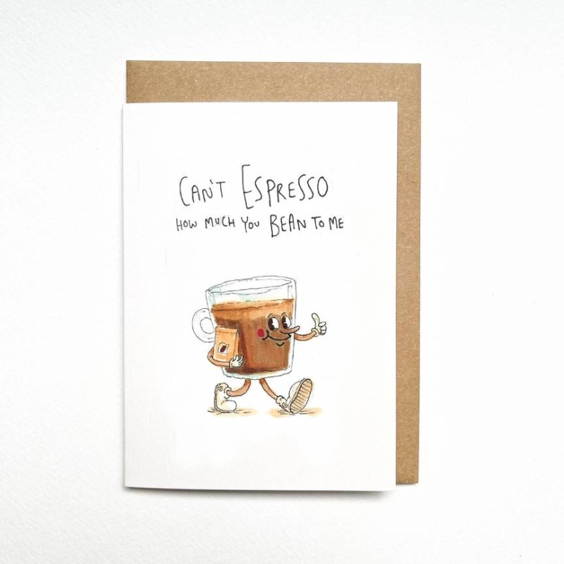 Can't Espresso How Much You Bean To Me Well Drawn Card - 1