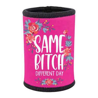 Same Bitch Different Day Stubby Holder - 1