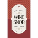 Stuff Every Wine Snob Should Know - 2