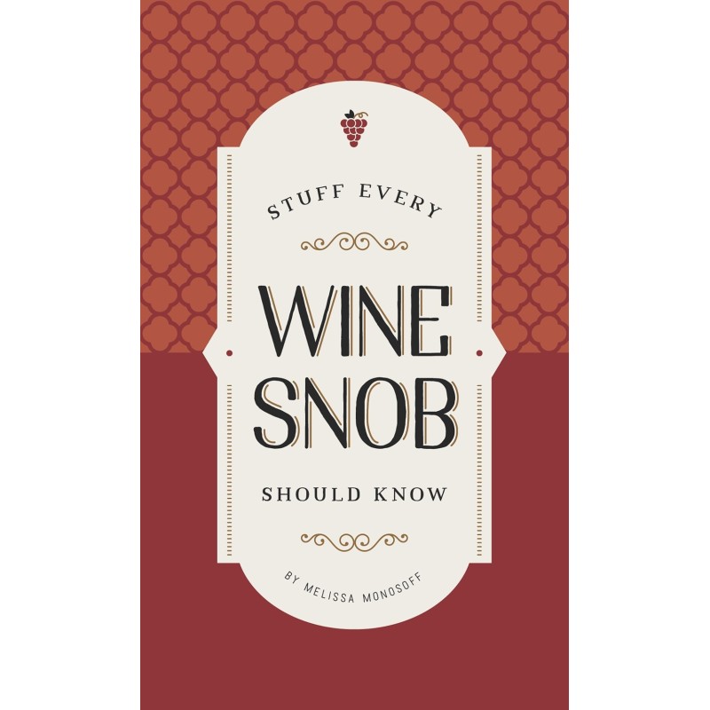 Stuff Every Wine Snob Should Know - 2