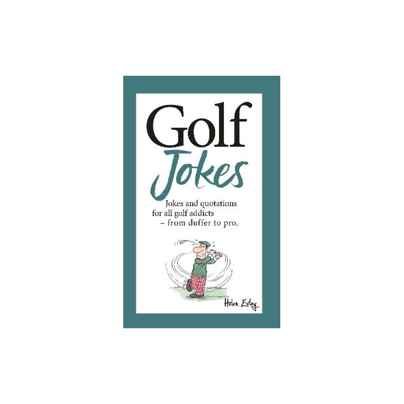 Golf Jokes - Jokes and Quotations for All Gold Addicts - 1