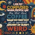 I Am So Confused When People Say They Don't Drink Coffee 1000pc Jigsaw Puzzle by Games Room - 2