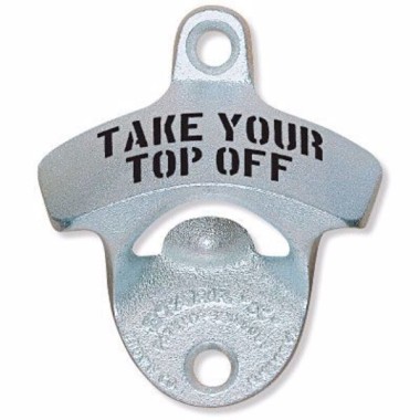 Take Your Top Off Wall Mounted Bottle Opener - 1