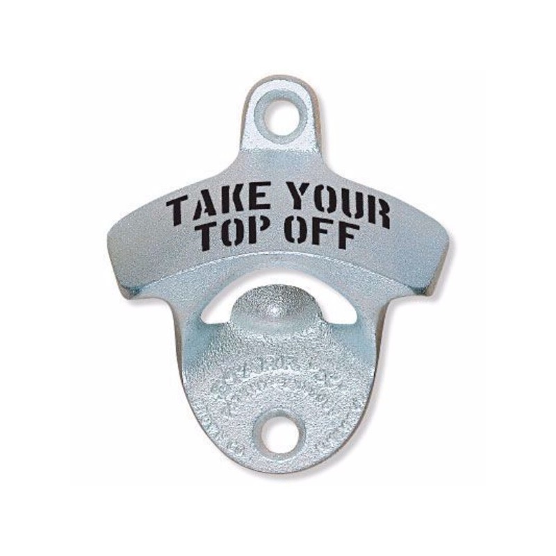 Take Your Top Off Wall Mounted Bottle Opener - 1