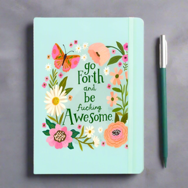 Go Forth And Be F*cking Awesome Notebook - 1