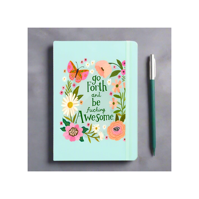 Go Forth And Be F*cking Awesome Notebook - 1