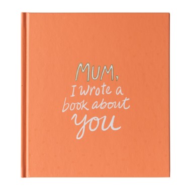 Mum, I Wrote A Book About You Fill In Journal - 1