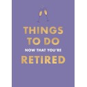 Things To Do Now That You're Retired - 1