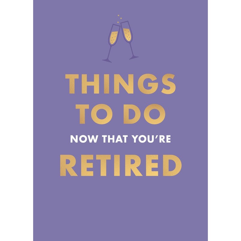 Things To Do Now That You're Retired - 1