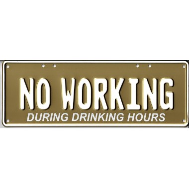 No Working During Drinking Hour Novelty Number Plate