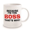 Because I'm The Boss Mug