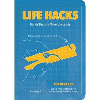 Life Hacks: Handy Hints to Make Life Easier - 1