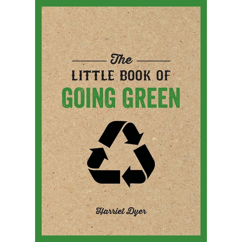 The Little Book of Going Green: Ways to Make the World a Better Place - 1