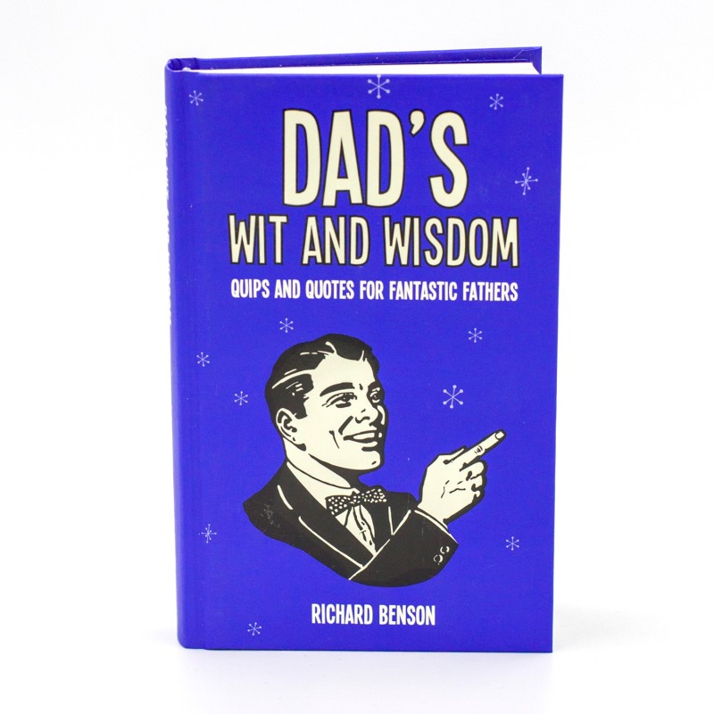 Dad's Wit and Wisdom Quips and Quotes for Fantastic Fathers - 1