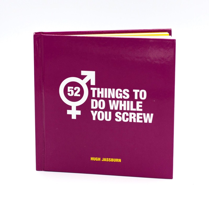 52 Things to Do While You Screw: Naughty Activities to Make Sex Even More Fun - 1