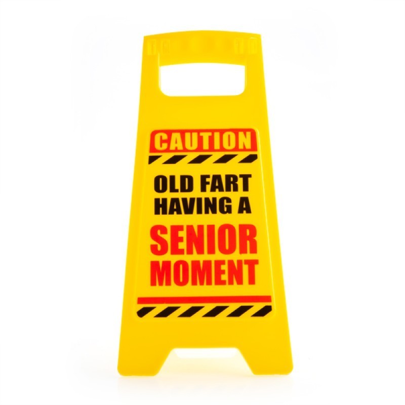 Caution Old Fart Having a Senior Moment Desk Warning Sign - 1