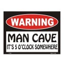 Warning! Man Cave - It's 5 O'clock Somewhere Tin Sign