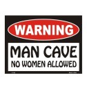 Warning! Man Cave - No Women Allowed Sign