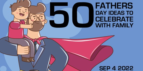 50 Fathers Day Ideas To Celebrate With The Family 2022